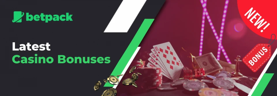 Latest Casino Bonuses