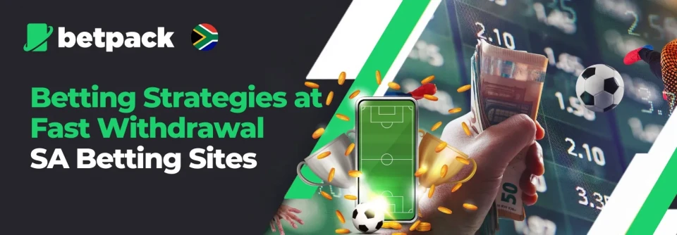 Betting Strategies for South African Sites with Fast Withdrawals