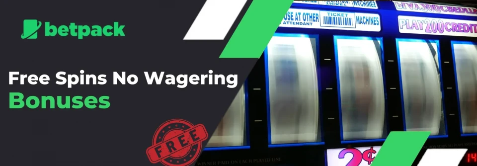 Banner for Betpack featuring a promotional offer for free spins with no wagering requirements. The image includes a blurred slot machine in the background, with bold text highlighting 'Free Spins No Wagering Bonuses' and a red 'FREE' stamp overlay.